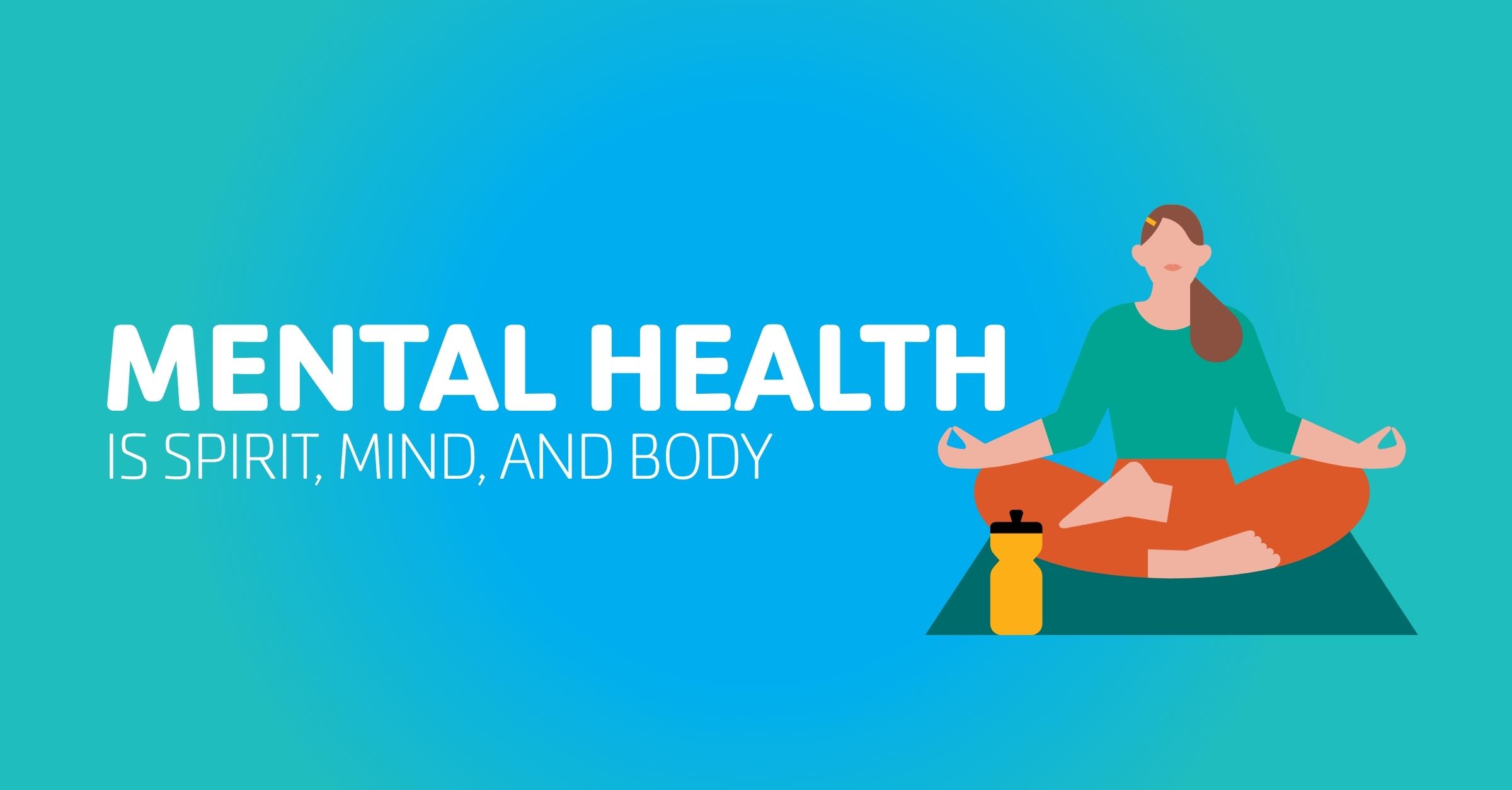 Illustration of woman practicing yoga with Mental Health is Spirit, Mind, Body